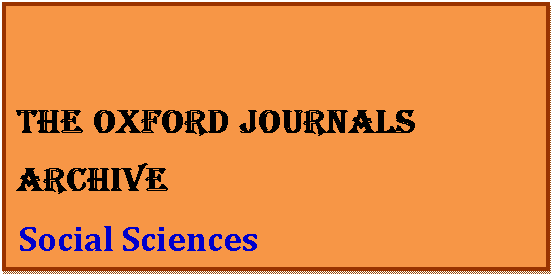 Text Box: The Oxford Journals 
Archives
 Social Sciences
 
